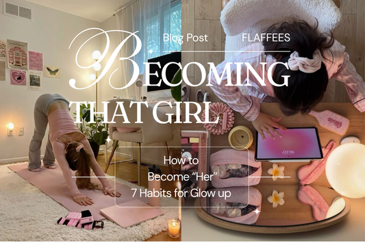 Becoming Her Guide: 7 Daily Habits to Glow Up