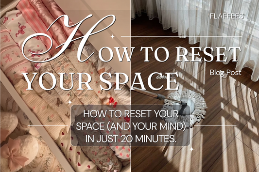 How to reset your space (and your mind) in just 20 minutes.
