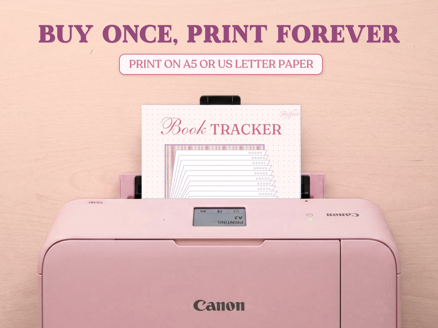 A printable book tracking template with a fan-like page layout coming out of a pastel pink Canon printer on a wooden desk. Features large promotional text overlays 'BUY ONCE, PRINT FOREVER' and 'PRINT ON A5 OR US LETTER PAPER' to highlight the printable options for this bullet journal page.