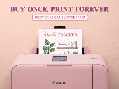 A printable book tracking page coming out of a pastel pink Canon printer on a light wooden table layout. The promotional text features 'BUY ONCE, PRINT FOREVER' and 'PRINT ON A5 OR US LETTER PAPER' to emphasize the printable nature of this bullet journal template.