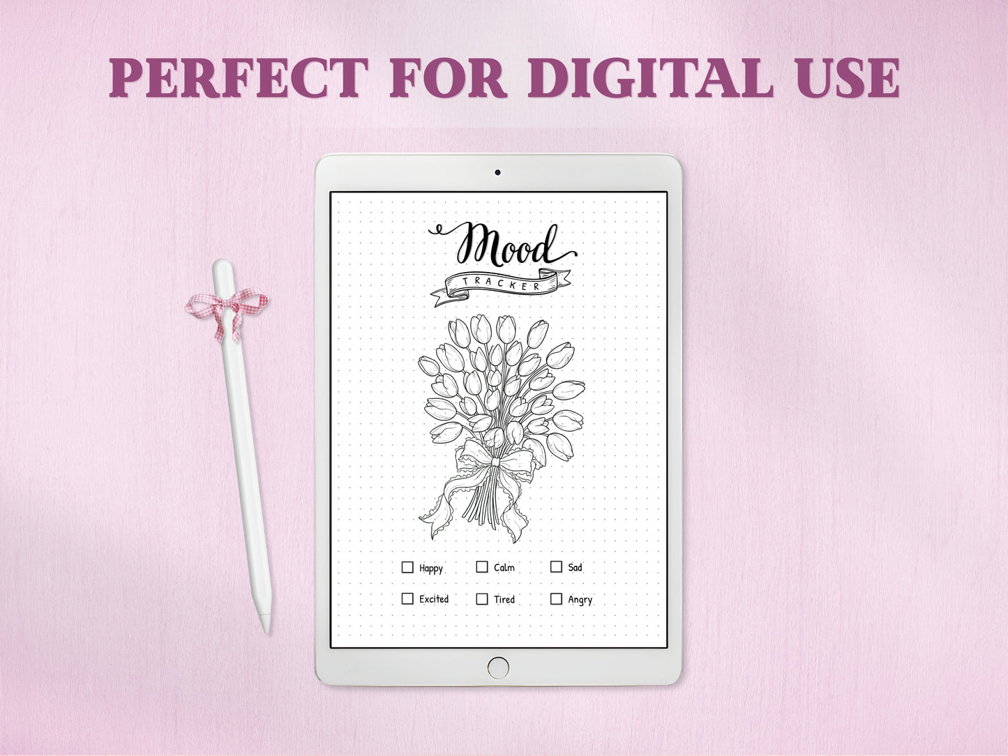 A white tablet showcasing the tulip bouquet mood tracker template for a digital bullet journal, accompanied by a white stylus with a pink bow. The text headline at the top reads 'PERFECT FOR DIGITAL USE' against a textured pink background.