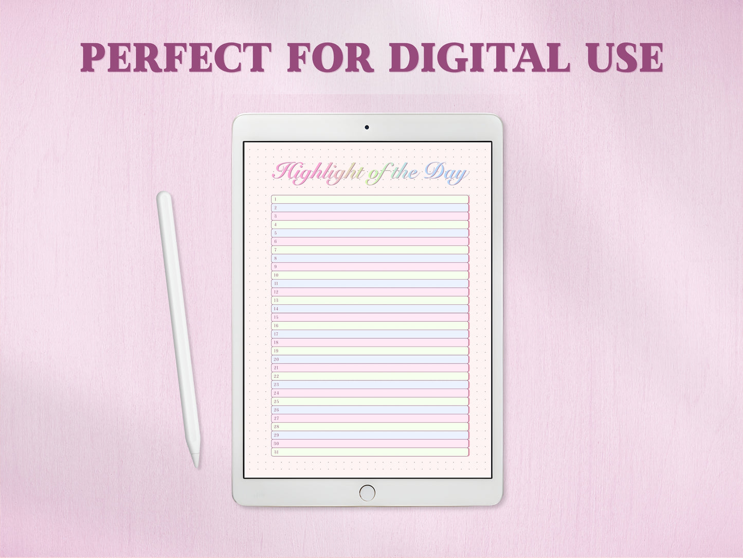 A white tablet displaying the daily highlight tracker layout for a digital bullet journal, accompanied by a white stylus with a pink bow. The text headline at the top reads 'PERFECT FOR DIGITAL USE' against a textured pink background.