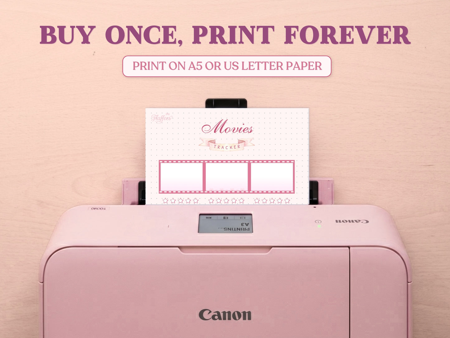 A printable movies tracker template coming out of a pastel pink Canon printer on a light wood desk layout. The promotional text features 'BUY ONCE, PRINT FOREVER' and 'PRINT ON A5 OR US LETTER PAPER' to highlight its printable features for a bullet journal.